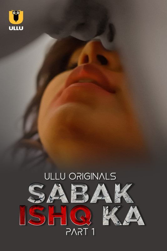 Sabak Ishq Ka (2023) Ullu S01 Part 1